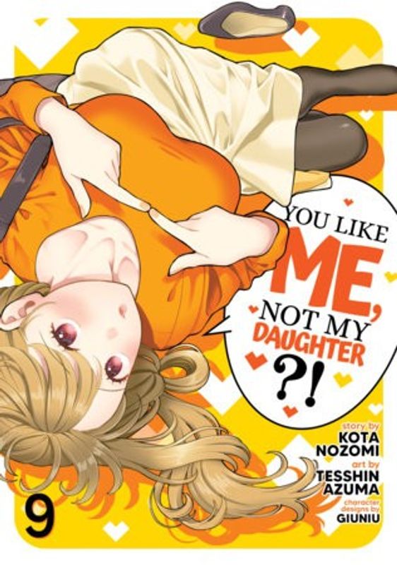 YOU LIKE ME, NOT MY DAUGHTER?! (MANGA) VOL. 9