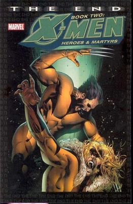 X-MEN THE END TP BOOK 02 HEROES AND MARTYRS