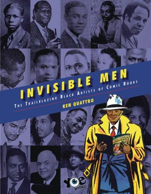 INVISIBLE MEN TRAILBLAZING BLACK ARTISTS OF COMIC BOOKS HC (