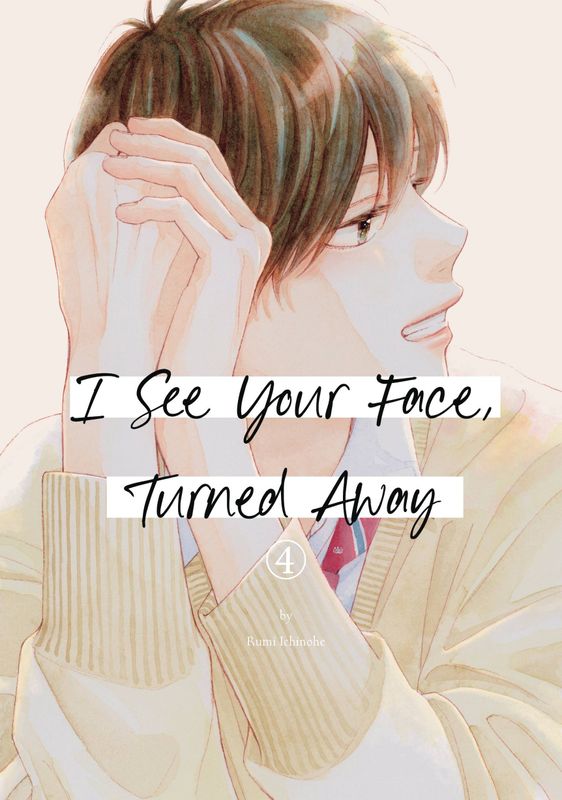 I SEE YOUR FACE TURNED AWAY GN VOL 04 
