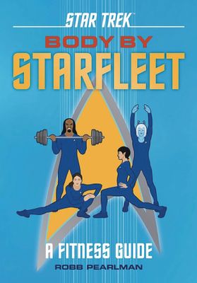 STAR TREK BODY BY STARFLEET FITNESS GUIDE HC