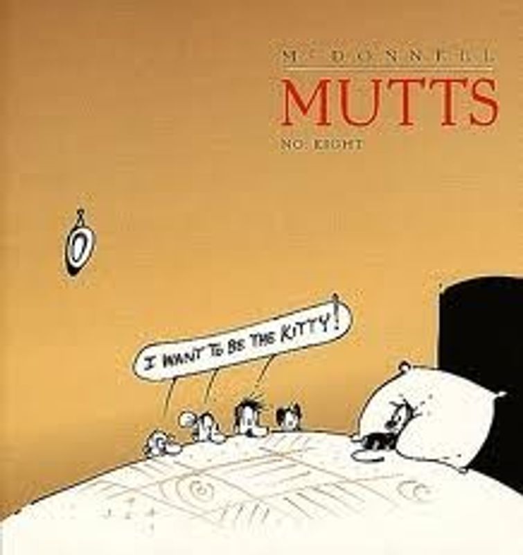 MUTTS 8 I WANT TO BE THE KITTY TP