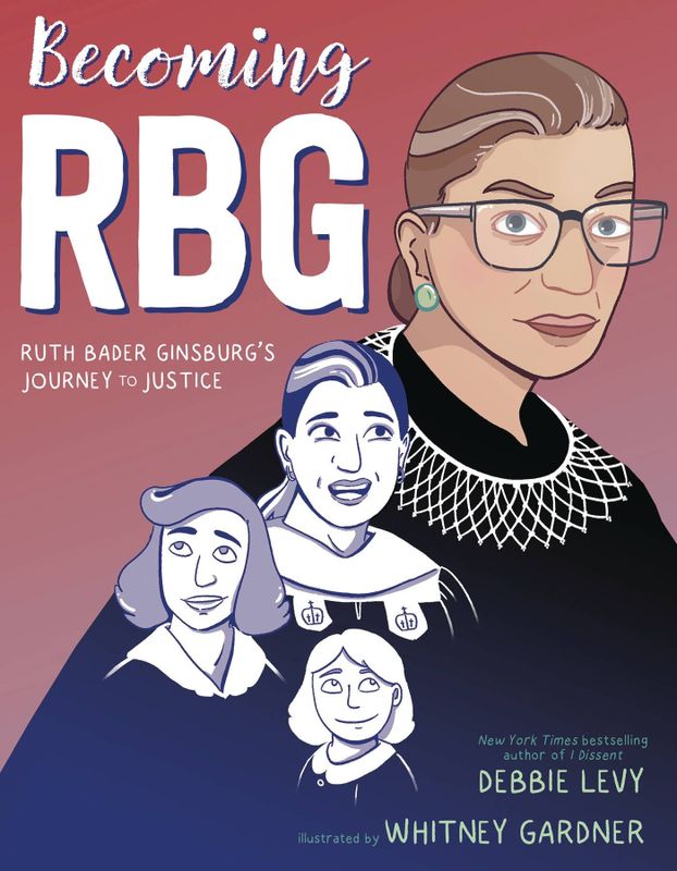 BECOMING RBG RUTH BADER GINSBURGS JOURNEY TO JUSTICE HC GN (