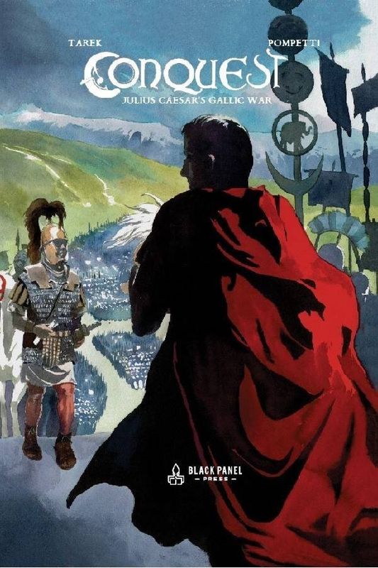 CONQUEST JULIUS CAESAR`S GALLIC WAR GN