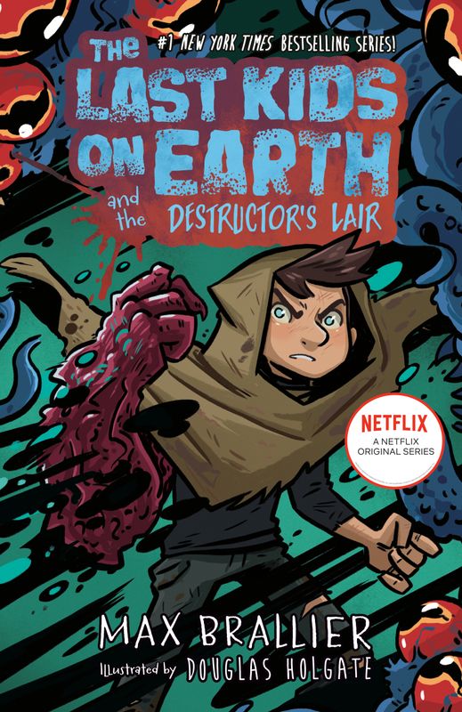 THE LAST KIDS ON EARTH AND THE DESTRUCTOR'S LAIR