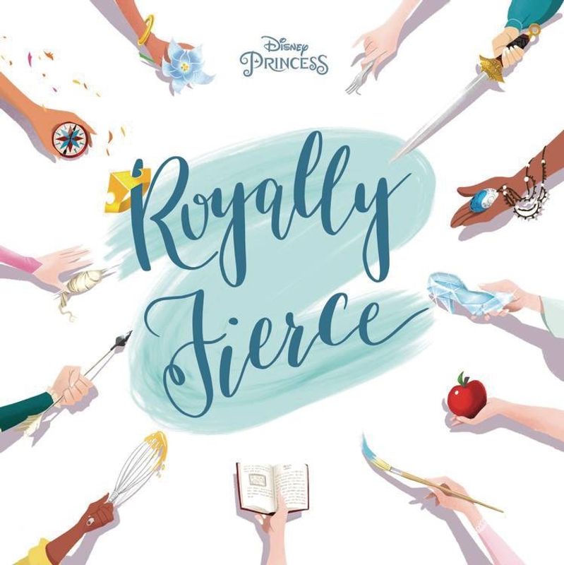 DISNEY PRINCESS ROYALLY FIERCE HC
