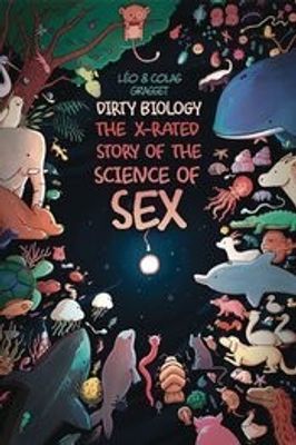 DIRTY BIOLOGY X RATED STORY OF THE SCIENCE OF SEX GN (MR) (C