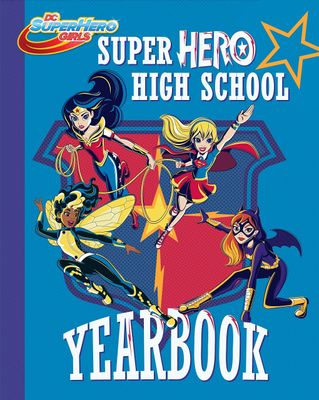 DC SUPER HERO GIRLS YR SC SUPER HERO HIGH YEARBOOK