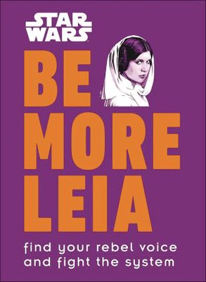 STAR WARS BE MORE LEIA HC