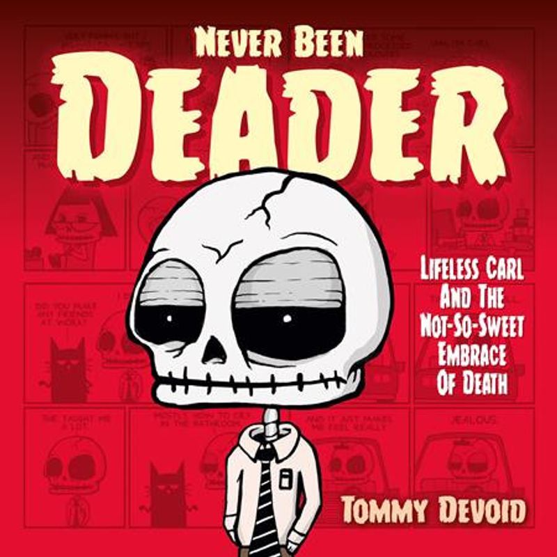 NEVER BEEN DEADER HC LIFELESS CARL AND THE NOT SO SWEET EMBRACE OF DEATH
