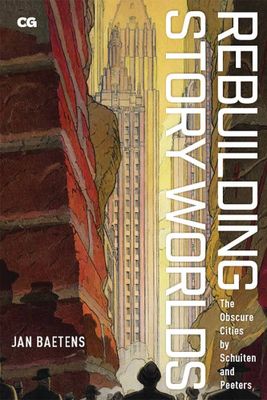 REBUILDING STORY WORLDS OBSCURE CITIES BY SCHUITEN SC