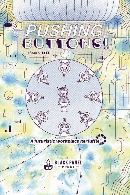 PUSHING BUTTONS FUTURISTIC WORKPLACE KERFUFFLE HC