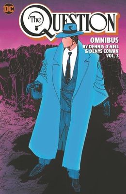 QUESTION OMNIBUS BY DENNIS ONEIL AND DENYS COWAN HC VOL 02