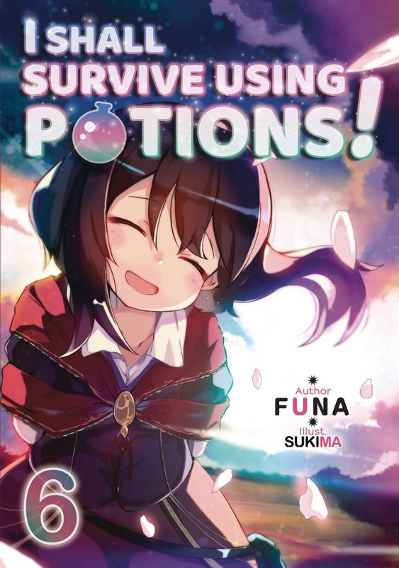 I SHALL SURVIVE USING POTIONS LIGHT NOVEL SC VOL 06