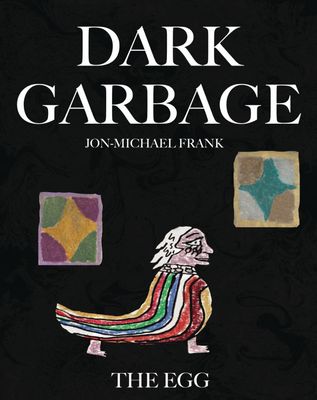 DARK GARBAGE & THE EGG GN