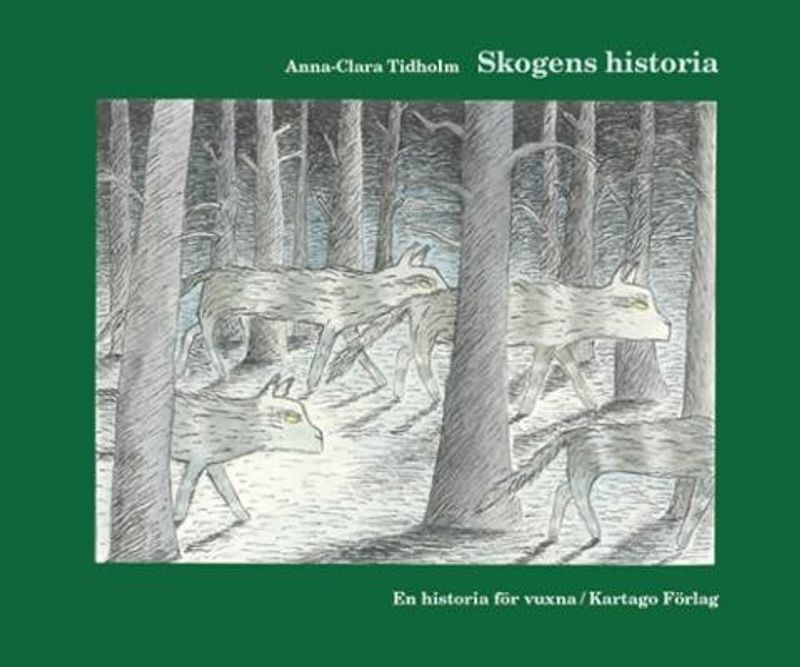 Skogens historia av Anna-Clara Tidholm HC