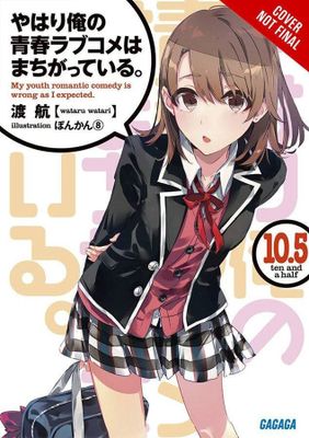 YOUTH ROMANTIC COMEDY WRONG EXPECTED NOVEL SC VOL 10.5
