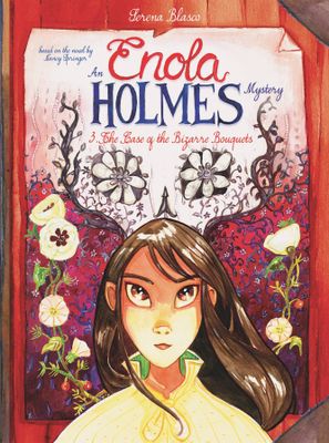ENOLA HOLMES HC VOL 03 CASE OF THE BIZARRE BOUQUETS