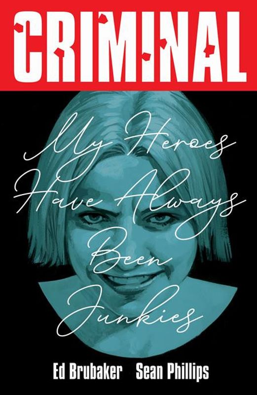 CRIMINAL TP VOL 08 MY HEROES HAVE ALWAYS BEEN JUNKIES NEW PRINTING 