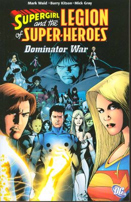 SUPERGIRL AND THE LEGION OF SUPER HEROES TP 05 DOMINATOR WAR