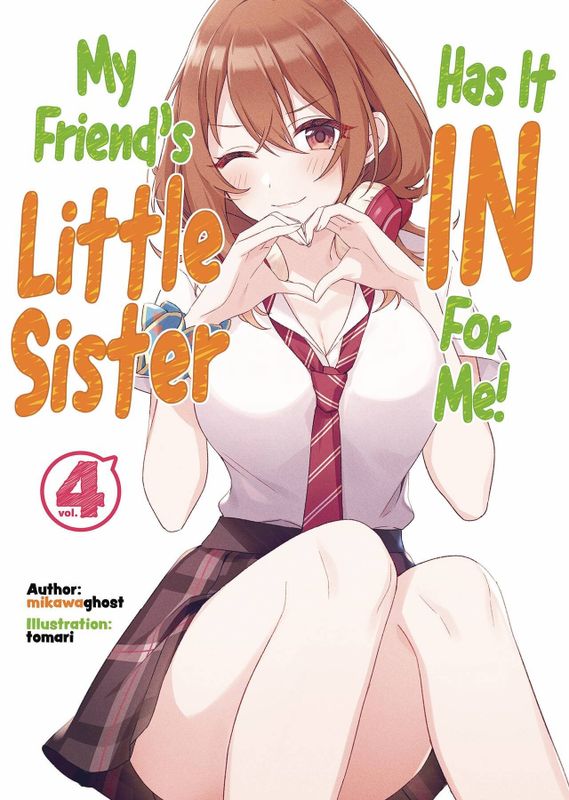 MY FRIENDS LITTLE SISTER HAS IT IN FOR ME LN VOL 04