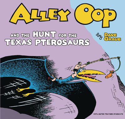 ALLEY OOP AND HUNT FOR TEXAS PTEROSRAUURS VOL 02