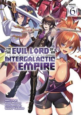 EVIL LORD INTERGALACTIC EMPIRE L NOVEL VOL 06
