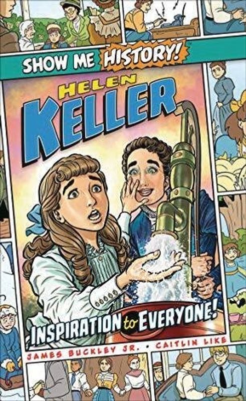 SHOW ME HISTORY HELEN KELLER INSPIRATION TO EVERYONE