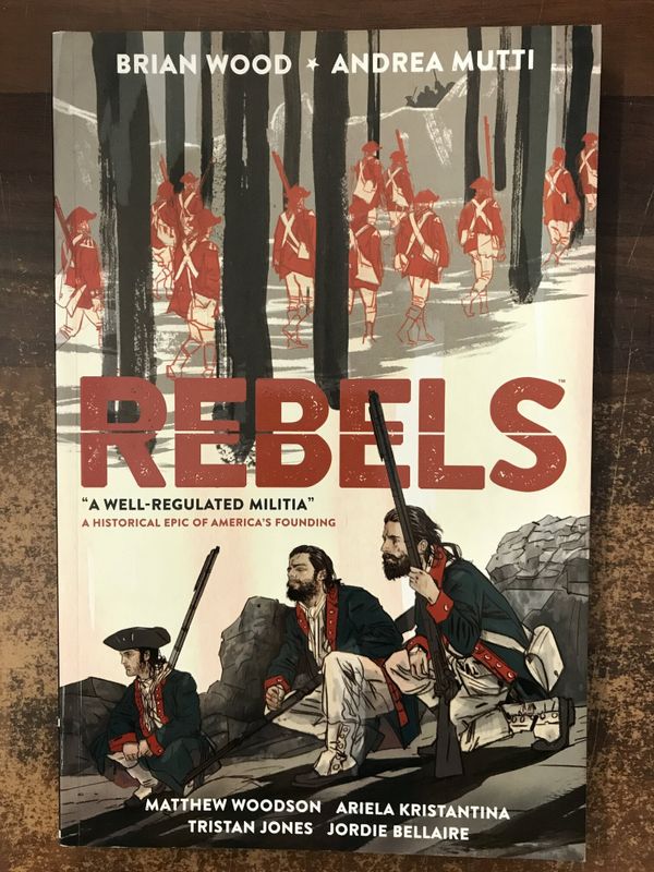 REBELS TP VOL 01 WELL REGULATED MILITIA