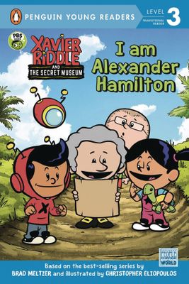 XAVIER RIDDLE & SECRET MUSEUM HC I AM ALEXANDER HAMILTON