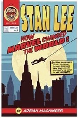 STAN LEE HOW MARVEL CHANGED THE WORLD HC