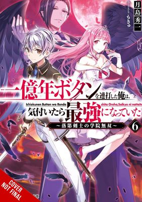 KEPT PRESSING 100-MILLION YEAR BUTTON LIGHT NOVEL SC VOL 06