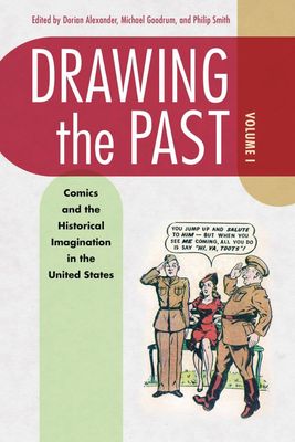 DRAWING THE PAST SC VOL 01 COMICS  & HIST IMAGINATION IN US