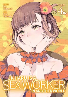 JK HARU IS SEX WORKER IN ANOTHER WORLD GN VOL 04
