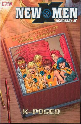 NEW X-MEN ACADEMY X VOL 03 X-POSED TP