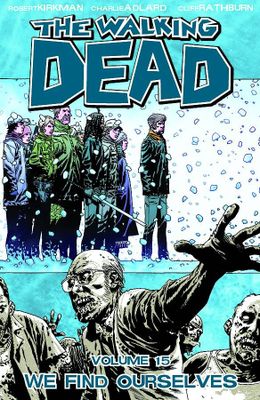 WALKING DEAD TP VOL 15 WE FIND OURSELVES (MR)