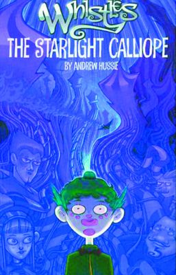 WHISTLES VOL 1 THE STARLIGHT CALLIOPE GN