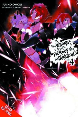 IS IT WRONG TRY PICK UP GIRLS IN DUNGEON NOVEL VOL 04
