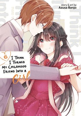 I THINK I TURNED MY FRIEND INTO A GIRL GN VOL 06