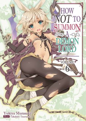 HOW NOT TO SUMMON DEMON LORD LIGHT NOVEL SC VOL 06