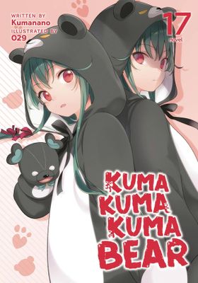 KUMA KUMA KUMA BEAR NOVEL SC VOL 17