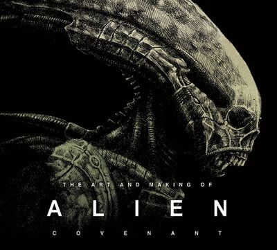 ART AND MAKING OF ALIEN COVENANT HC