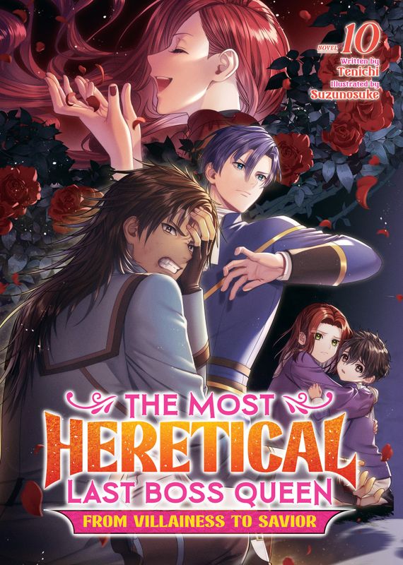 THE MOST HERETICAL LAST BOSS QUEEN: FROM VILLAINESS TO SAVIOR (LIGHT NOVEL) VOL. 10