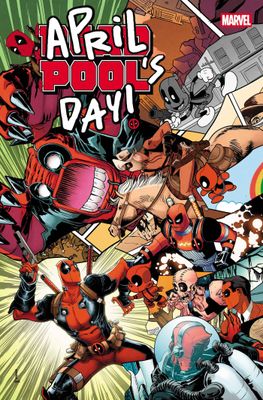 DEADPOOL: APRIL POOL'S DAY #1