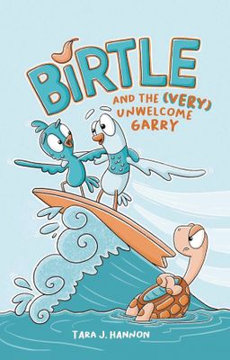 BIRTLE AND THE VERY UNWELCOME GARRY GN