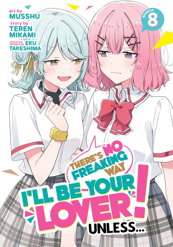 THERE'S NO FREAKING WAY I'LL BE YOUR LOVER! UNLESS... (MANGA) VOL. 8