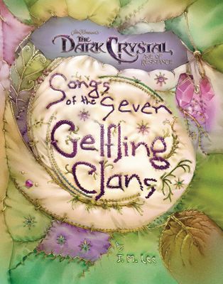 DARK CRYSTAL SONGS OF 7 GELFLING CLANS HC