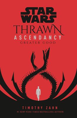 STAR WARS THRAWN ASCENDANCY SC BOOK 02 GREATER GOOD