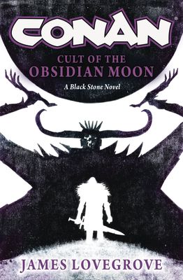 CONAN CULT OF THE OBSIDIAN MOON PROSE NOVEL HC