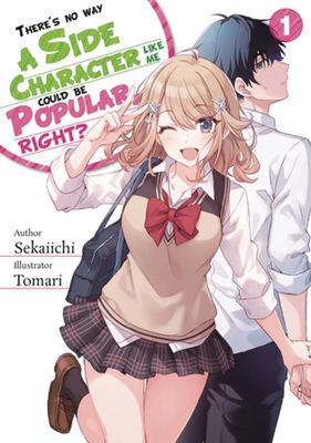 THERES NO WAY SIDE CHARACTER COULD BE POPULAR LN VOL 01